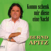 Bernd Apitz - Komm schenk mir diese eine Nacht
