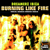 Dreamerz Ibiza - Burning like fire